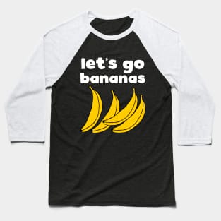 Let's Go Bananas Baseball T-Shirt